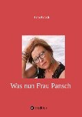 Was nun Frau Pansch - Petra Pansch