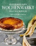 Cover-Bild zum Titel 'Wochenmarkt. Das Backbuch' von 'Elisabeth Raether'