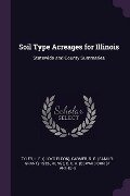 Soil Type Acreages for Illinois - L E Tyler, S G Carmer, E C a Runge