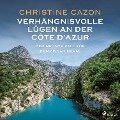 Verhängnisvolle Lügen an der Côte d'Azur. Der neunte Fall für Kommissar Duval - Christine Cazon