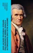 Cover-Bild zum Titel 'Jean Jacques Rousseau: Romane, Philosophische Werke, Essays & Autobiografie (Deutsche Ausgabe)' von 'Jean Jacques Rousseau'