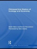Philosophical Basics of Ecology and Economy - Malte Faber, Reiner Manstetten