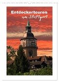 Entdeckertouren um Stuttgart (Wandkalender 2024 DIN A3 hoch), CALVENDO Monatskalender - Klaus-Peter Huschka