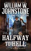 Halfway to Hell - William W. Johnstone, J. A. Johnstone