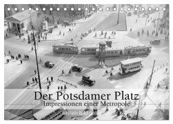 Der Potsdamer Platz - Impressionen einer Metropole (Tischkalender 2025 DIN A5 quer), CALVENDO Monatskalender - Ullstein Bild Axel Springer Syndication Gmbh