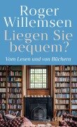 Cover-Bild zum Titel 'Liegen Sie bequem? Vom Lesen und von Büchern' von 'Roger Willemsen'