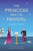 The Princess and the Fangirl - Ashley Poston