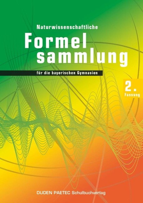 Duden Physik 11./12. Schuljahr. 2. Naturwissenschaftliche Formelsammlung für die bayerischen Gymnasien. Sekundarstufe II - Bayern - 