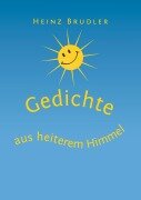 Cover-Bild zum Titel 'Gedichte aus heiterem Himmel' von 'Heinz Brudler'