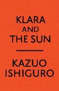 Cover-Bild zum Titel 'Klara and the Sun' von 'Kazuo Ishiguro'