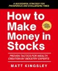 How to Make Money in Stocks - Matt Kingsley