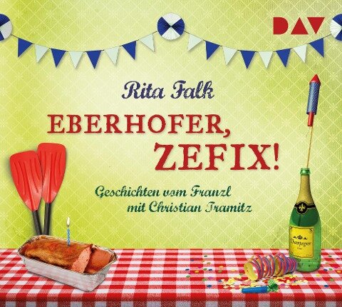 Eberhofer, zefix! Geschichten vom Franzl - Rita Falk