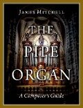 The Pipe Organ - James Mitchell
