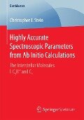 Highly Accurate Spectroscopic Parameters from Ab Initio Calculations - Christopher J. Stein