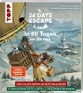 Cover-Bild zum Titel '24 DAYS ESCAPE - Der Escape Room Adventskalender: In 80 Tagen um die Welt' von 'Annekatrin Baumann'