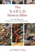 The N A F L D Mastery Bible - Ankita Kashyap, Krishna N. Sharma