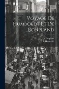 Voyage De Humboldt Et De Bonpland - A. De Humboldt, A. Bonpland