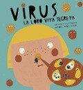 Cover-Bild zum Titel 'Virus. La loro vita segreta' von 'Colectivo Ellas Educan, Mariona Tolosa Sisteré'
