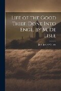 Cover-Bild zum Titel 'Life of the Good Thief. Done Into Engl. by M. De Lisle' von 'Jean Joseph Gaume'