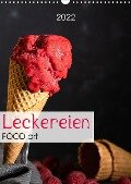 Leckereien - Food art (Wandkalender 2022 DIN A3 hoch) - Chantal Dysli