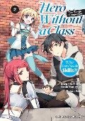 Hero Without a Class Volume 2 - Akio Nanae, Shichio Kuzu, Yumehito Ueda