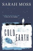 Cover-Bild zum Titel 'Cold Earth' von 'Sarah Moss'