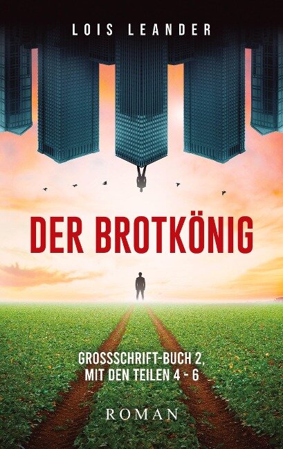 Der Brotkönig - Lois Leander