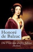 Die Frau von dreißig Jahren (Roman) - Honoré de Balzac