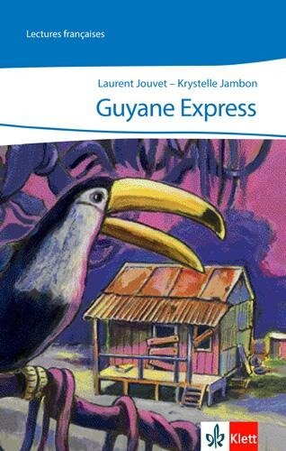 Guyane Express - Laurent Jouvent, Krystelle Jambon