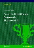 Examens-Repetitorium Europarecht. Staatsrecht III - Herrmann Christoph, Michl Walther