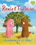 Rosalie & Trüffelchen - Zusammensein ist schön! - Katja Reider