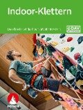 Indoor-Klettern - Das offizielle Lehrbuch zum DAV-Kletterschein - 