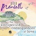 The Unexpected Consequences of Love Lib/E - Jill Mansell