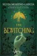 The Bewitching - Silvia Moreno-Garcia