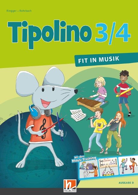 Tipolino 3/4 - Fit in Musik. Schülerbuch. Ausgabe D - Kurt Rohrbach, Katrin-Uta Ringger