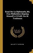 Essai Sur La Diplomatie, Ms. D'un Philhellène [Signing Himself L.P.] Publ. Par M. Toulouzan - Adam Jerzy Czartoryski