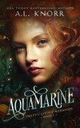 Aquamarine (Pretty Little Mermaids, #1) - A. L. Knorr