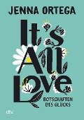 Cover-Bild zum Titel 'It's All Love - Botschaften des Glücks' von 'Jenna Ortega'