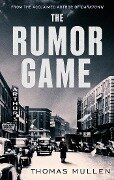 The Rumor Game - Thomas Mullen
