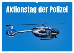 Aktionstag der Polizei (Wandkalender 2025 DIN A2 quer), CALVENDO Monatskalender - Hans-Georg Vorndran