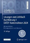 Lösungen zum Lehrbuch Buchführung 1 DATEV-Kontenrahmen 2024 - Manfred Bornhofen, Martin C. Bornhofen