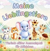 Meine Lieblingstiere - Mein erstes Tier-Malbuch für Mädchen ab 3 - S & L Creative Collection