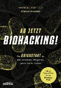 Ab jetzt Biohacking! - Andreas Breitfeld, Stefan Wagner