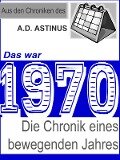 Das war 1970 - A. D. Astinus