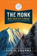 The Monk Who Sold His Ferrari: Special 25th Anniversary Edition - Robin Sharma