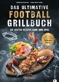 Das ultimative Football-Grillbuch - Andreas Rummel