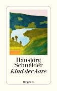 Cover-Bild zum Titel 'Kind der Aare' von 'Hansjörg Schneider'