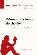 L'Amour aux temps du choléra de Gabriel Garcia Marquez (Analyse de l'oeuvre) - Lepetitlitteraire, Natalia Torres Behar