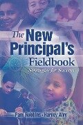 The New Principal's Fieldbook: Strategies for Success - Pam Robbins, Harvey Alvy