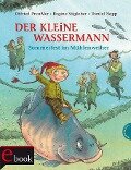 Der kleine Wassermann: Sommerfest im Mühlenweiher - Otfried Preußler, Regine Stigloher